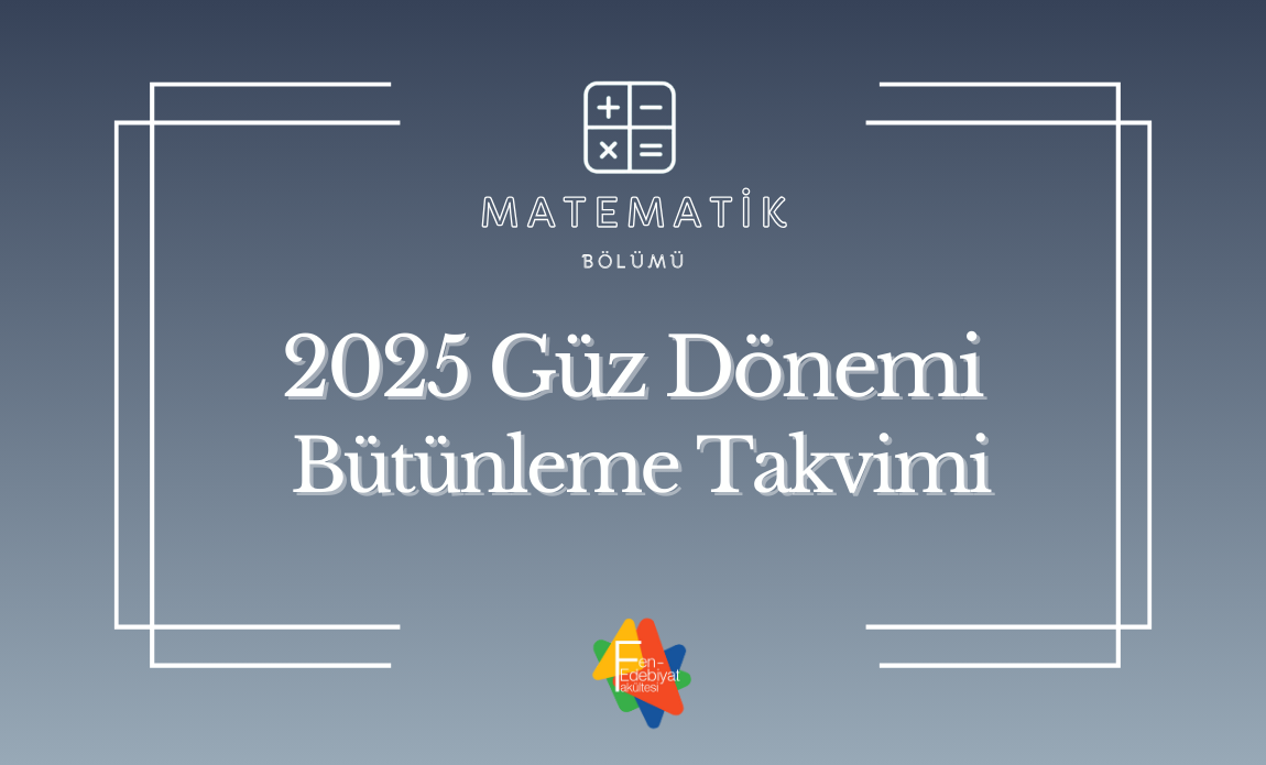 Matematik Bölümü 2025-2026 Güz Dönemi Bütünleme Sınav Takvimi